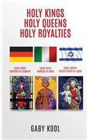 Holy Kings, Holy Queens, Holy Royalties
