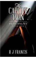 The Captive Twin: (Principality)