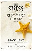 The Stress to Success Formula