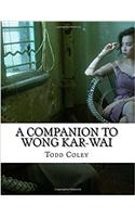 A Companion to Wong Kar-wai