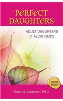 Perfect Daughters: Adult Daughters of Alcoholics