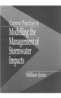 Current Practices in Modelling the Management of Stormwater Impacts