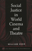 Social Justice in World Cinema and Theatre