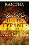 Last Waltz of the Tyrants
