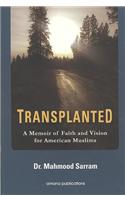 Transplanted: A Memoir of Faith and Vision for American Muslims