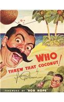Who Threw That Coconut!