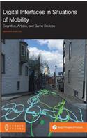 Digital Interfaces in Situations of Mobility: Cognitive, Artistic, and Game Devices