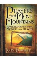 Prayers That Move Mountains: Power Prayers That Bring Answers from Heaven