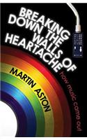 Breaking Down the Walls of Heartache