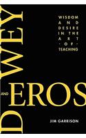 Dewey and Eros Wisdom and Desire in the Art of Teaching (PB)