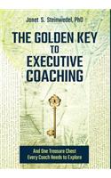 Golden Key to Executive Coaching...and One Treasure Chest Every Coach Needs to Explore