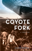 Coyote Fork: A Thriller