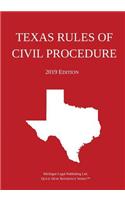 Texas Rules of Civil Procedure; 2019 Edition
