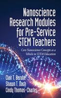 Nanoscience Research Modules for Pre-Service STEM Teachers