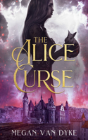The Alice Curse: (3 Reimagined Fairy Tales)