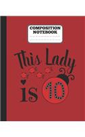 Composition Notebook - This Lady is 10