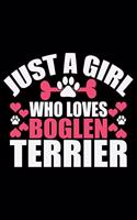 Just A Girl Who Loves Boglen Terrier