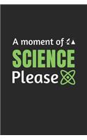 A moment of science please: Funny Science Notebook for motivation and inspiration