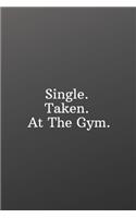 Single. Taken. At The Gym.