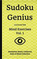 Sudoku Genius Mind Exercises Volume 1: Manhattan Beach, California State of Mind Collection