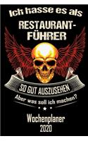 Ich hasse es als Restaurant-Führer so gut aus zu sehen aber was soll ich machen - Wochenplaner 2020: DIN A5 Kalender / Terminplaner / Wochenplaner 2020 12 Monate: Januar 2020 bis Dezember 2020 - Jede Woche auf 2 Seiten