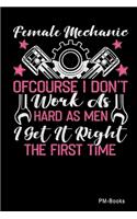 Female Mechanic Of Course I DonT Work As Hard As Men I Get It Right The First Time: Blanko A5 Notizbuch oder Heft für Schüler, Studenten und Erwachsene