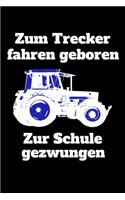 Zum Trecker fahren geboren Zur Schule gezwungen: Jahreskalender 2020 Kalender A5 Notizbuch mit einem Traktor für die Schule für Schüler und Auszubildende