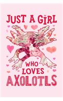 Just a Girl Who Loves Axolotls