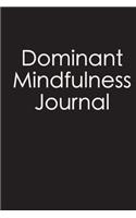 Dominant Mindfulness Journal