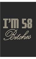 I'm 58 Bitches Notebook Birthday Celebration Gift Lets Party Bitches 58 Birth Anniversary