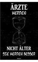 Ärzte werden nicht älter sie werden besser Notizbuch: Arzt Journal DIN A5 liniert 120 Seiten Geschenk