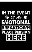 In The Event Emotional Breakdown Place Persian Here: Cute Persian Ruled Notebook, Great Accessories & Gift Idea for Persian Owner & Lover.default Ruled Notebook With An Inspirational Quote.