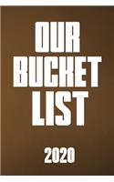 Our Bucket List 2020: Best couple gift idea our bucket list adventures a journal for couples 6x9 inches 100 pages.