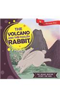 The Volcano and The Foolish Rabbit