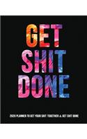 Get Shit Done Planner 2020: Daily Weekly Monthly - Funny Planner With Get Shit Done Quotes, To-do List, Notes, Contacts, 2020-2021 Calendar