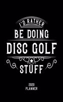 I'd Rather Be Doing Disc Golf Stuff 2020 Planner