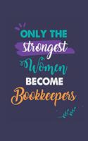 Only the Strongest Women Become Bookkeepers