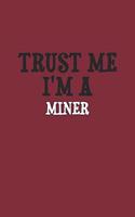 Trust Me I'm A Miner Notebook