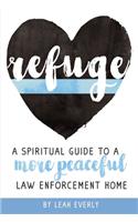 Refuge: A Spiritual Guide To A More Peaceful Law Enforcement Home