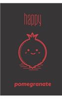 happy pomegranate