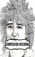 Composition Notebook: Rod Stewart British Rock Singer Songwriter Best-Selling Music Artists Of All Time Great American Songbook Billboard Hot 100 All-Time Top Artists. So