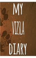 My Vizsla Diary: The perfect gift for the dog owner in your life - 6x9 119 page lined journal!