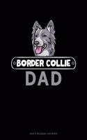 Border Collie Dad: Gas & Mileage Log Book(993 Gas & Mileage Log Book)
