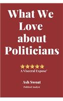 What We love about Politicians