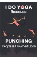 I Do Yoga Because Punching People is Frowned Upon