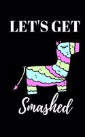 Let's Get Smashed - Bachelorette Journal