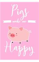 Pigs Make Me Happy: 6x9" Dot Bullet Notebook/Journal Funny Pig Owner Gift Idea