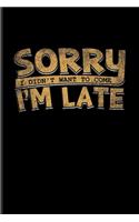 Sorry I'm Late I Didn't Want To Come: Funny Shy Character Undated Planner - Weekly & Monthly No Year Pocket Calendar - Medium 6x9 Softcover - For Introverted Girl & Boy Fans