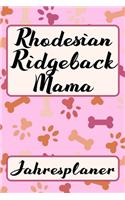 RHODESIAN RIDGEBACK MAMA Jahresplaner: Ohne Datum - Süßer Hunde Mama Terminkalender - Freier Planer Schule Beruf Freizeit & Famile - 52 Wochen (12 Monate) - Kalender - Wochenplaner - Tage