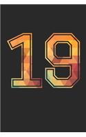 Blank Lined Journal, Notebook, Diary, Planner - 19 Lucky Number Sports Team No. 19 Age Year 2019 - 19th Birthday Gift For 19 Years Old Men and Women